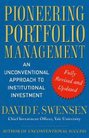 Pioneering Portfolio Management　: An Unconventional Approach to Institutional Investment, Fully Revised and Updated 