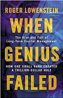 When genius failed : the rise and fall of Long-Term Capital Management