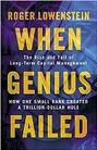 When genius failed : the rise and fall of Long-Term Capital Management